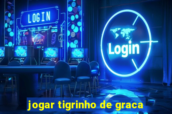 jogar tigrinho de graca